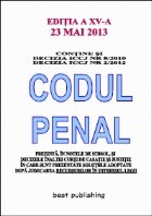 Codul penal - editia a XV-a - 23 mai 2013