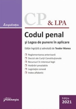 Codul penal si Legea de punere in aplicare. Actualizat la 5 septembrie 2021