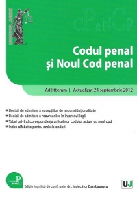 Codul penal si Noul Cod penal - Ad litteram. Actualizat 24 septembrie 2012