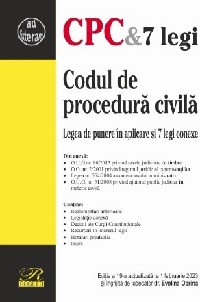 Codul de procedură civilă : legea de punere în aplicare şi 7 legi conexe,Reglementări anterioare, Legislaţie conexă, Decizii ale Curţii Constituţionale, Recursuri în interesul legii, Hotărâri prealabile, Index