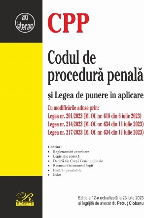 Codul de procedură penală şi Legea de punere în aplicare : Reglementări anterioare, Legislaţie conexă, Decizii ale Curţii Constituţionale, Recursuri în interesul legii, Hotărâri prealabile, Index