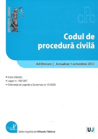 Codul de procedura civila. Ad Litteram - Actualizat 1 octombrie 2012