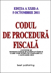 Codul de procedura fiscala - editia a XXIII-a - 5 octombrie 2011