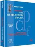 Codul de procedura fiscala. Actualizat la 27 martie 2013 - Comentat si adnotat cu legislatie secundara si comp