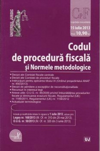 Codul de procedura fiscala si normele metodologice. Actualizat la 15 iulie 2013