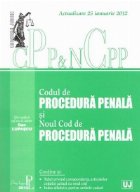 Codul de Procedura Penala si Noul Cod de Procedura Penala (Legea nr. 135/2010) - Actualizare 25 ianuarie 2012