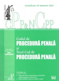 Codul de Procedura Penala si Noul Cod de Procedura Penala (Legea nr. 135/2010) - Actualizare 25 ianuarie 2012