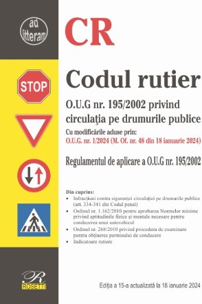 Codul rutier : O.U.G. nr. 195/2002 privind circulaţia pe drumurile publice,Regulamentul de aplicare a O.U.G nr. 195/2002