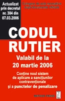 Codul rutier - 20 martie 2006 (contine noul sistem de aplicare a sanctiunilor contraventionale si a punctelor de penalizare)