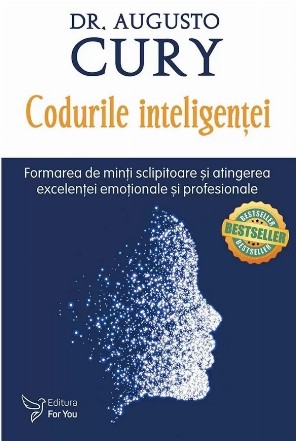 Codurile inteligenţei : formarea de minţi sclipitoare şi atingerea excelenţei emoţionale şi profesionale