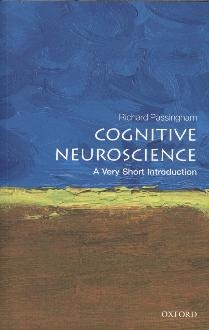 Cognitive Neuroscience: A Very Short Introduction