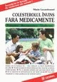 Colesterolul invins fara medicamente