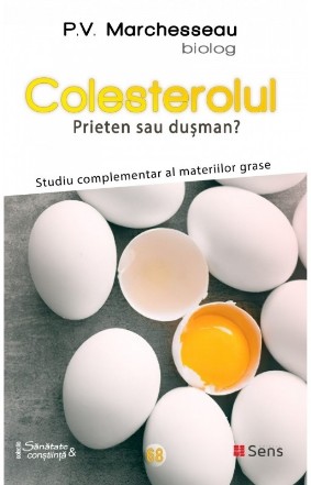 Colesterolul. Prieten sau dusman? Studiu complementar al materiilor grase