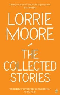 Collected Stories of Lorrie Moore