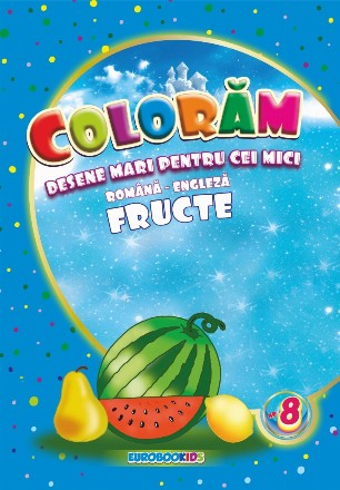 Coloram desene mari pentru cei mici. Fructe