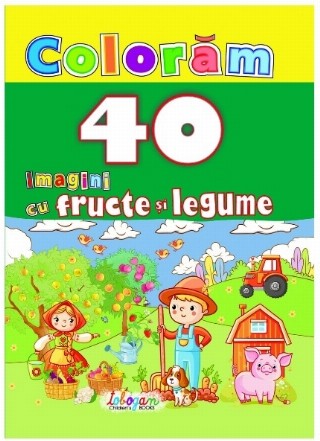 Coloram 40 imagini cu fructe si legume