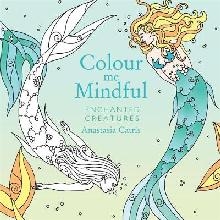 Colour Me Mindful: Enchanted Creatures