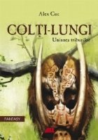 Colti-Lungi. Uniunea triburilor