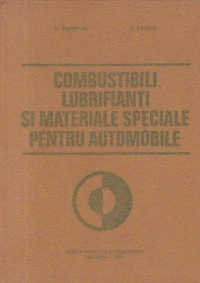 Combustibili, lubrifianti si materiale speciale pentru automobile