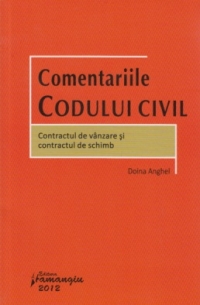 Comentariile Codului civil. Contractul de vanzare si contractul de schimb