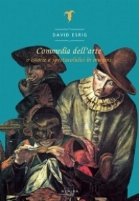 Commedia dell\'arte - O istorie a spectacolului in imagini