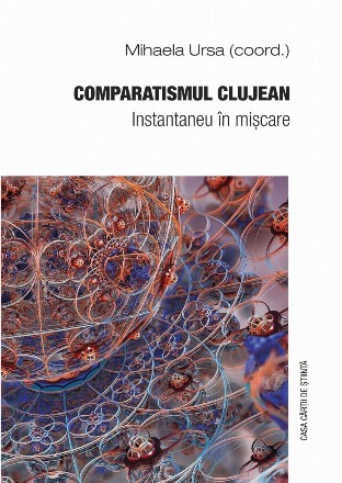 Comparatismul clujean - instantaneu în mişcare : raport de etapă