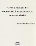 Compendiu gramatica romaneasca moderna clasica