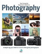 Complete Beginners Guide To Photography