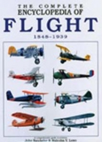 COMPLETE ENCYCLOPEDIA OF FLIGHT 1848-1939, THE