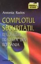 Complotul securitatii Revolutia tradata din