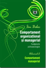 Comportament organizational si managerial. Fundamente psihosociologice. Comportament managerial, Volumul II