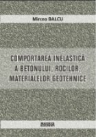 COMPORTAREA INELASTICA A BETONULUI, ROCILOR, MATERIALELOR GEOTEHNICE