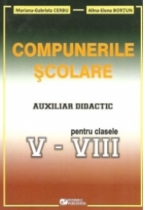 Compunerile scolare. Auxiliar didactic pentru clasele V-VIII