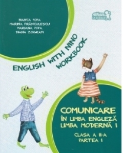 Comunicare in limba engleza. Limba moderna 1. English with Nino - Workbook - Caietul elevului clasa a II-a, partea I