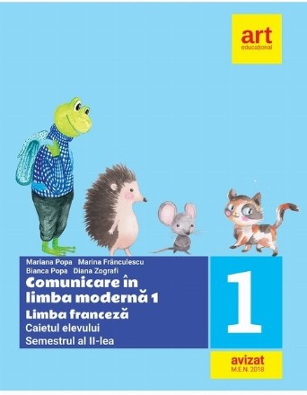 Comunicare in limba moderna 1 - Limba franceza - Caietul elevului.  Clasa I, semestrul al II-lea