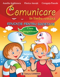 Comunicare in limba romana. Educatie pentru societate. Clasa pregatitoare