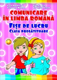 COMUNICARE IN LIMBA ROMANA - fise de lucru - CLASA PREGATITOARE - 2012