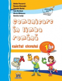 Comunicare in limba romana - caietul elevului, clasa I