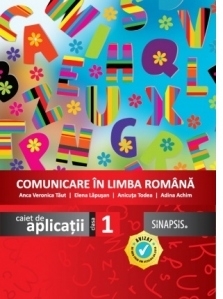 Comunicare in limba romana. Caiet de aplicatii - Clasa I