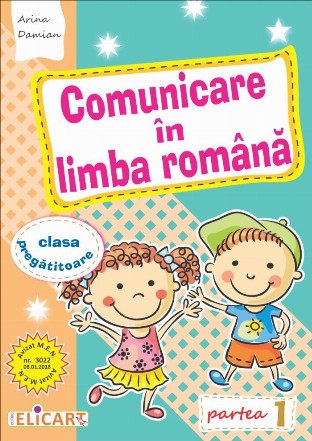 Comunicare in limba romana pentru clasa pregatitoare. Caiet de lucru, Partea I