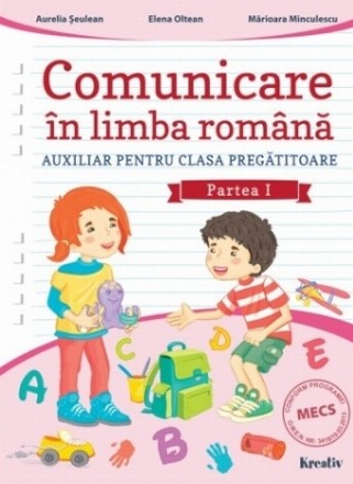 Comunicare in limba romana. Auxiliar pentru clasa pregatitoare, partea I