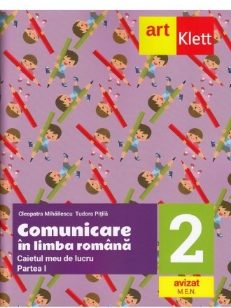 Comunicare in limba romana. Caietul meu de lucru. Clasa a II-a. Partea I