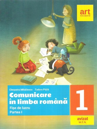 Comunicare in limba romana. Fise de lucru. Clasa I. Partea I