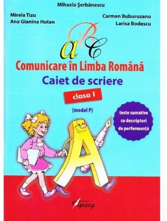 Comunicare in limba romana. Clasa 1. Caiet de scriere (model P)