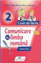 Comunicare in limba romana. Caiet de lucru. Clasa a II-a