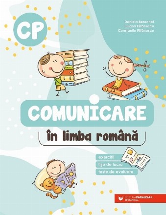 Comunicare în limba română : ecerciţii, fişe de lucru, teste de evaluare,clasa pregătitoare