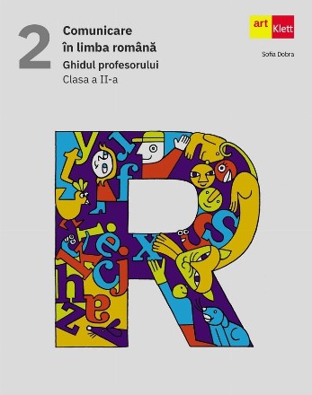 Comunicare în limba română : clasa a II-a,ghidul profesorului