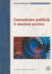 Comunicare politica. Abordare practica