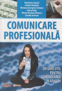 Comunicare profesionala - Un ghid util pentru comunicarea in afaceri. Manual pentru clasa a X-a