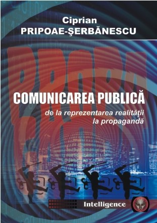 Comunicare publica de la reprezentarea realitatii la propaganda